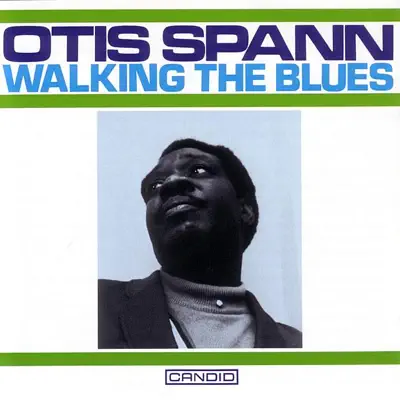 Walking the Blues - Otis Spann Walking the Blues - Otis Spann