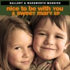 Nice To Be With You & Sweet Mary EP
