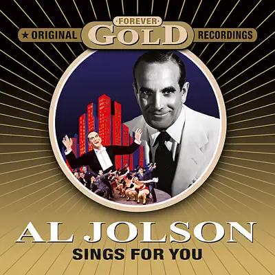 Sings for You - Forever Gold - Al Jolson