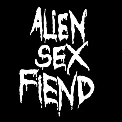 All Our Yesterdays - Alien Sex Fiend