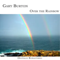 Over the Rainbow (Remastered) - Gary Burton Over the Rainbow (Remastered) - Gary Burton