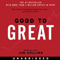 Jim Collins - Good to Great: Why Some Companies Make the Leap...And Others Don't (Unabridged) artwork