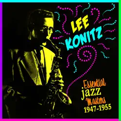 Essential Jazz Masters (1947-1955) - Lee Konitz Essential Jazz Masters (1947-1955) - Lee Konitz