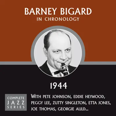 Complete Jazz Series 1944 - Barney Bigard Complete Jazz Series 1944 - Barney Bigard