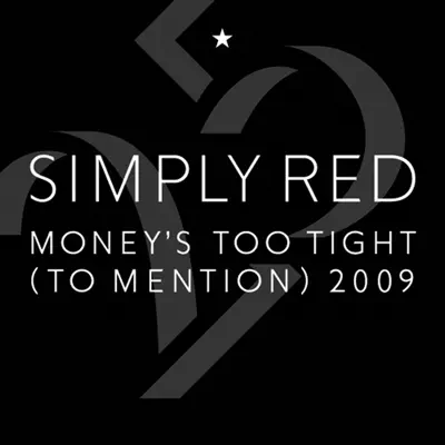 Money's Too Tight (To Mention) '09 - Single - Simply Red