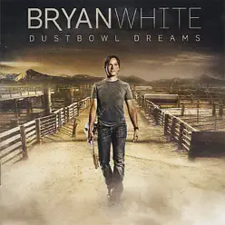 Dustbowl Dreams - Bryan White