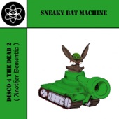 Sneaky Bat Machine - Boneshaker
