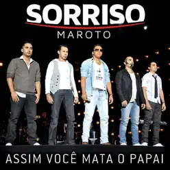 Assim Você Mata o Papai - Single - Sorriso Maroto