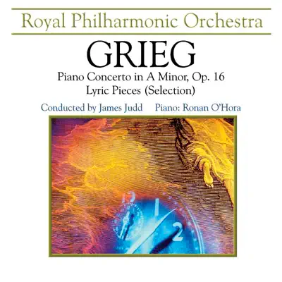 Grieg: Piano Concerto, Op. 16, Lyric Pieces (Selection) - Royal Philharmonic Orchestra