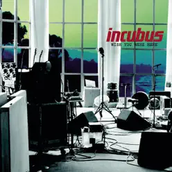 Wish You Were Here - EP - Incubus