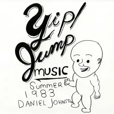 Yip! Jump Music - Daniel Johnston