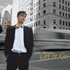 Let It Go by Josh Nelson album reviews, ratings, credits