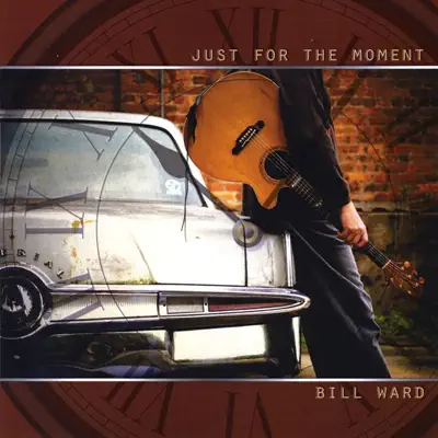 Just for the Moment - Bill Ward