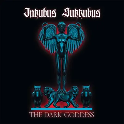 The Dark Goddess - Inkubus Sukkubus