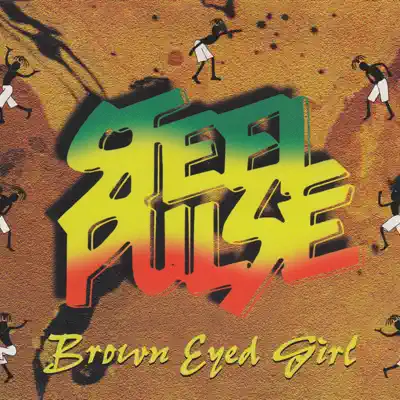 Brown Eyed Girl - Steel Pulse