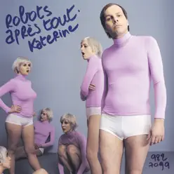 Robots après tout - Katerine