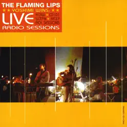 Yoshimi Wins! (Live Radio Sessions) - The Flaming Lips