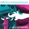 Popcycle - Popcyclopedia