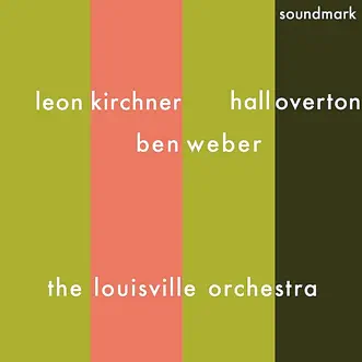 Leon Kirchner: Toccata for Strings, Ben Weber: Prelude and Passacaglia, and Dolmen - An Elegy, and Hall Overton: Symphony No. 2 by Jorge Mester, The Louisville Orchestra & Robert Whitney album reviews, ratings, credits