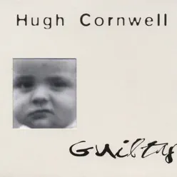 Guilty - Hugh Cornwell