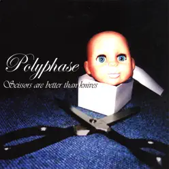 Scissors Are Better Than Knives - Polyphase Scissors Are Better Than Knives - Polyphase