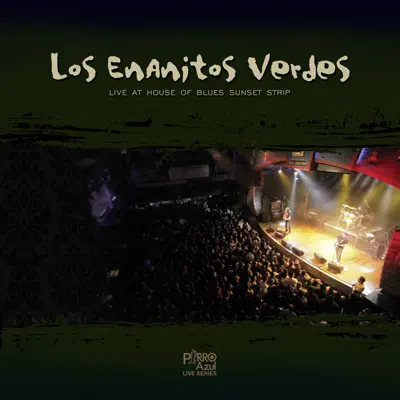 Live At House of Blues, Sunset Strip (Live Nation Studios) - Enanitos Verdes