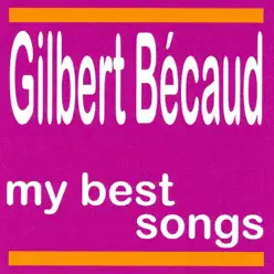 My Best Songs: Gilbert Becaud - Gilbert Becaud