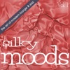 Silky Moods, Vol. 1 - The Art of Modern Lounge & Jazz