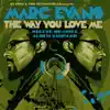 The Way You Love Me - EP album lyrics, reviews, download