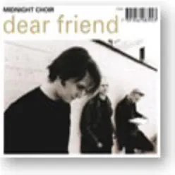 Dear Friend - EP - Midnight Choir Dear Friend - EP - Midnight Choir