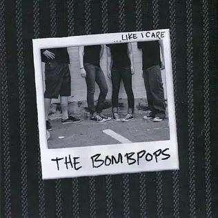 descargar álbum The Bombpops - Like I Care