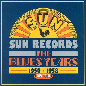 Sun Records: The Blues Years, 1950-1958 (Disc 4)