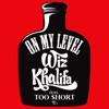 Wiz Khalifa - On My Level (feat. Too $hort)
