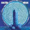 Cactus Music album lyrics, reviews, download