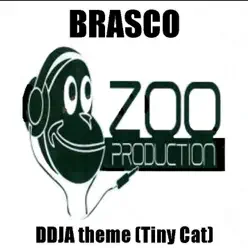 DDJA Theme (Tiny Cat) (Tiny Cat Original Mix) - Brasco DDJA Theme (Tiny Cat) (Tiny Cat Original Mix) - Brasco
