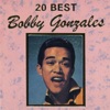 20 Best Bobby Gonzales
