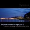 Majorca Sunset Lounge, Vol. 2 - A Collection of Relaxing Lounge Music Selected By Cesar Martinez