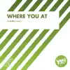 Where You At (A.R. Remix) - Single album lyrics, reviews, download