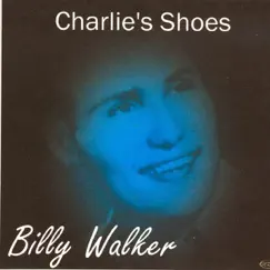 Charlie's Shoes by Billy Walker album reviews, ratings, credits