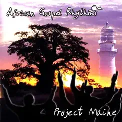 Project Maine by African Gospel Rhythms album reviews, ratings, credits