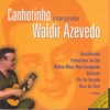 Canhotinho interpreta Waldir Azevedo, 2011