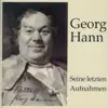 Stream & download Georg Hann - Seine Letzten Aufnahmen