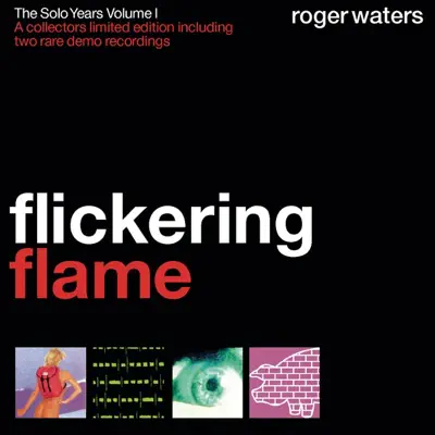 Flickering Flame - The Solo Years, Vol. 1 - Roger Waters