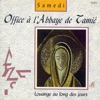 Chœur de l'abbaye Notre-Dame de Tamié - Laudes: Oraison