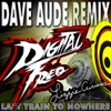 Last Train to Nowhere (Dave Aude Remix) - Single