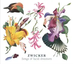 Songs of Lucid Dreamers by Zwicker album reviews, ratings, credits