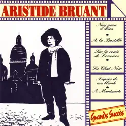 Aristide Bruant : Grands succès - Aristide Bruant