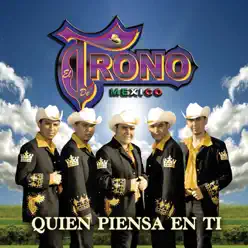 Quien Piensa en Ti - El Trono De Mexico