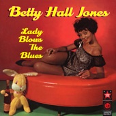 Betty Hall Jones - Buddy Stay Off That Wine