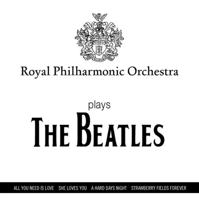 Royal Philharmonic Orchestra Plays the Beatles - Royal Philharmonic Orchestra